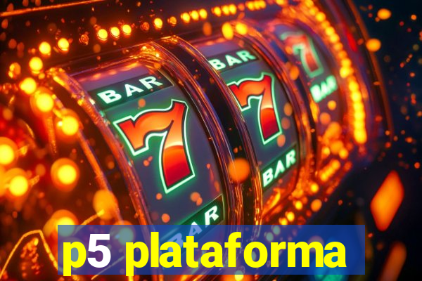 p5 plataforma